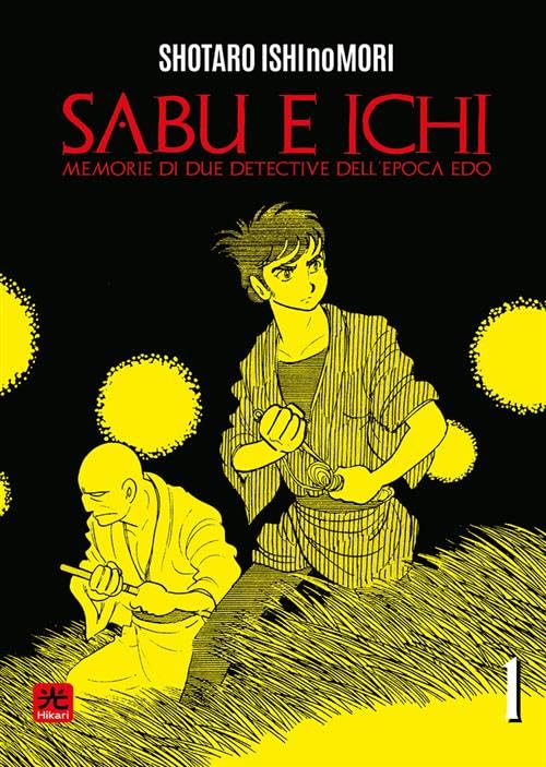 Sabu & Ichi. Memorie di due detective dell'epoca Edo (Vol. 1) (Hikari) Manga