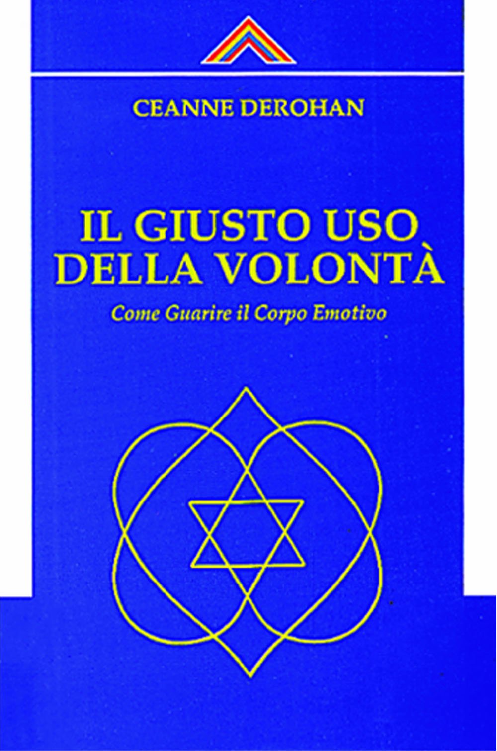 Il giusto uso della volontà. Come guarire il corpo emotivo book