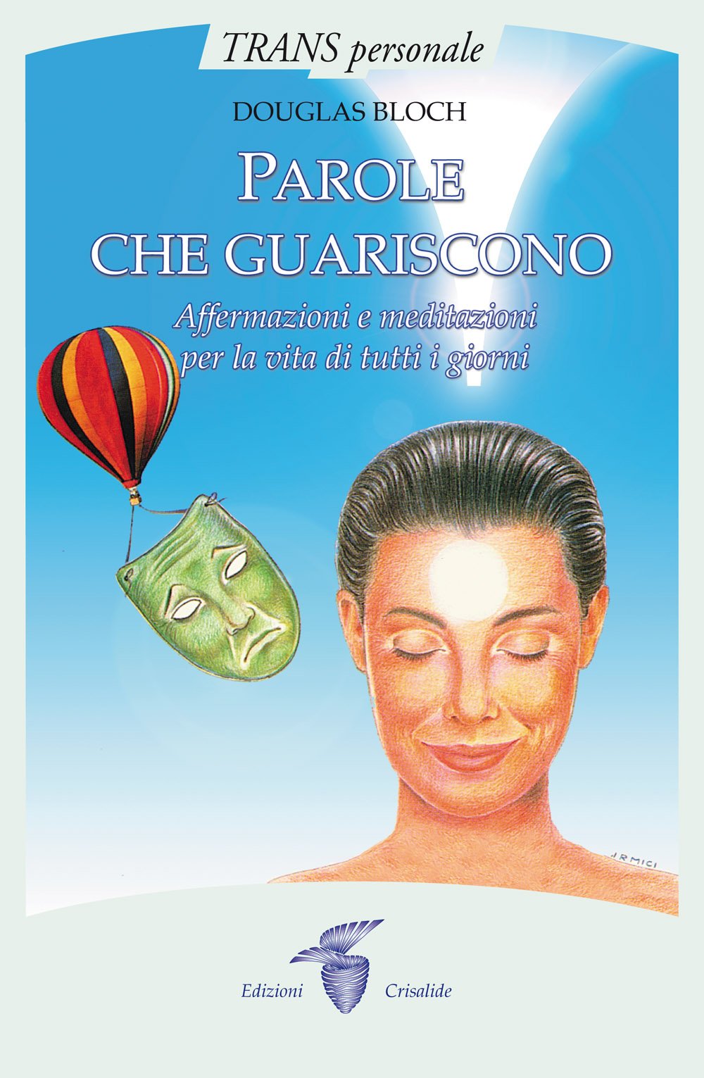 Parole che guariscono. Affermazioni e meditazioni per la vita di tutti i giorni Books