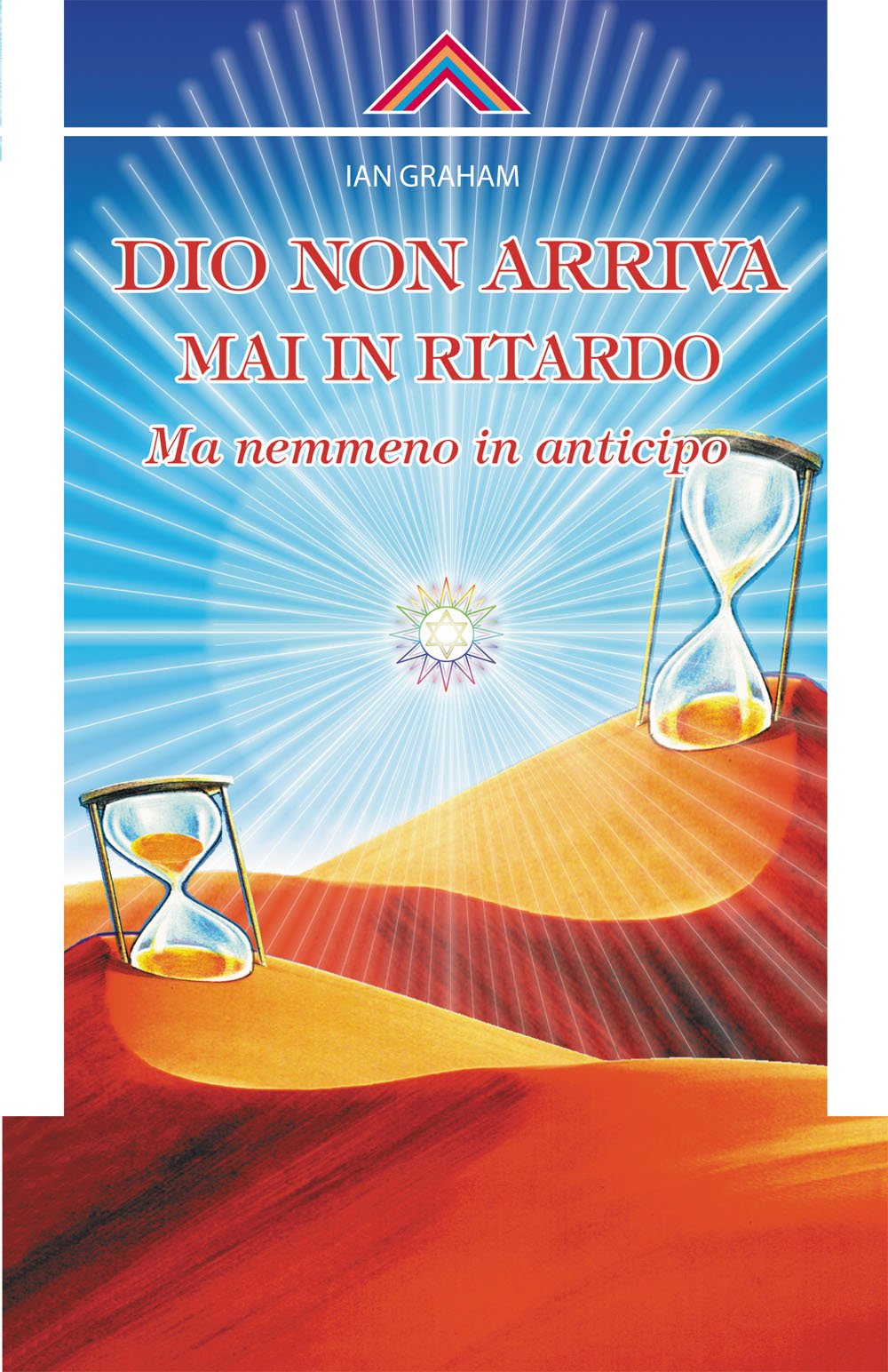Dio non arriva mai in ritardo, ma nemmeno in anticipo book