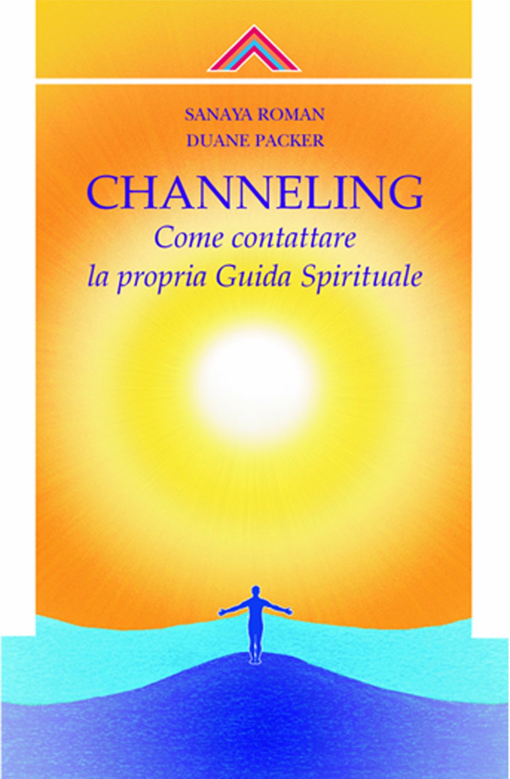 Channelling. Come contattre la propria guida spirituale Religion & Esotericism