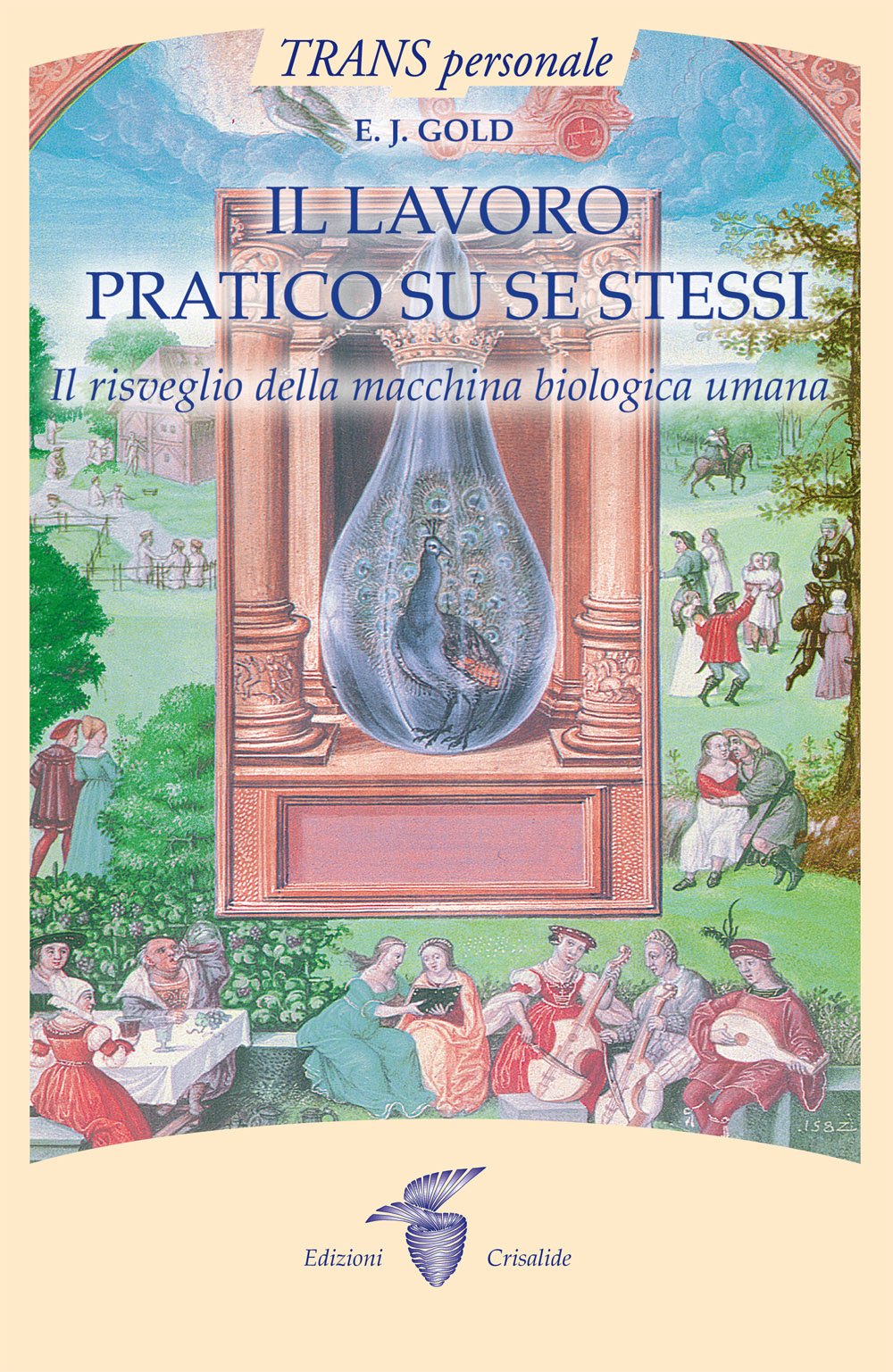 Il lavoro praticato su se stessi. Il risveglio biologico della macchina umana Books