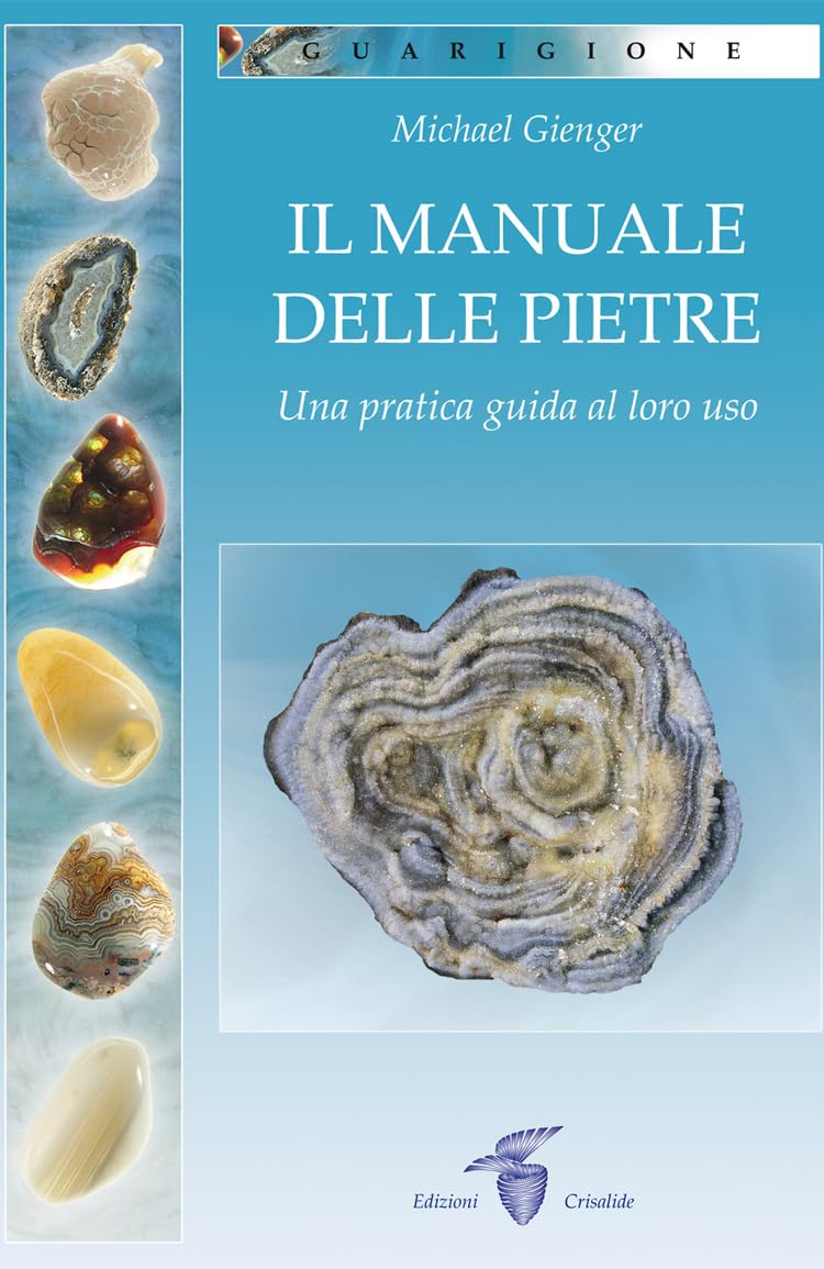 Il manuale delle pietre. Una pratica guida al loro uso Medicine