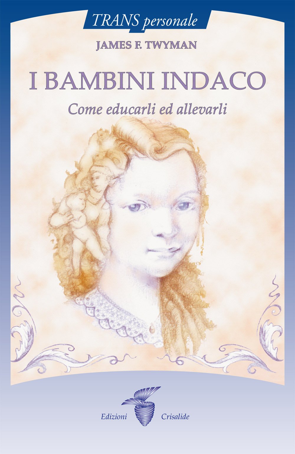 I bambini indaco. Come educarli ed allevarli book