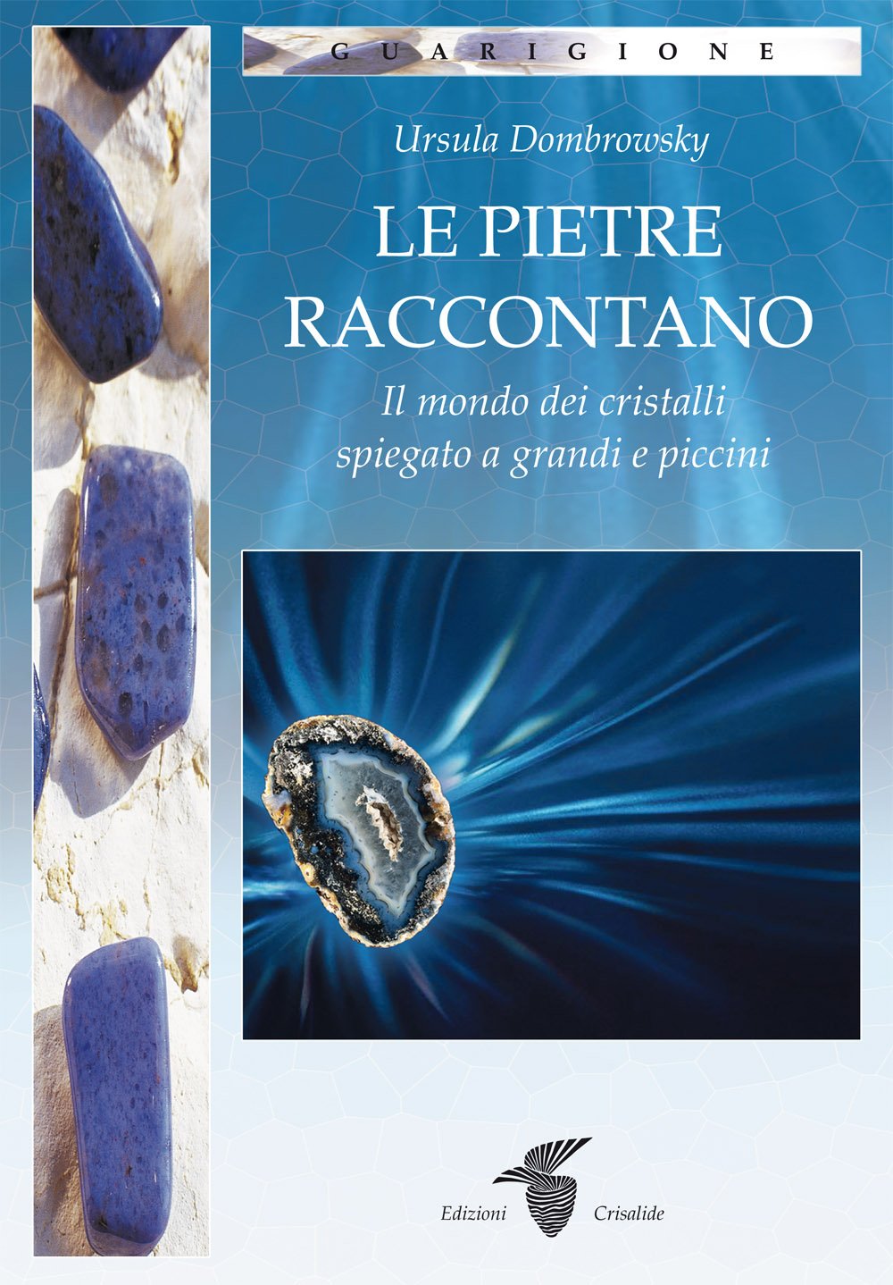Le pietre raccontano. Il mondo dei cristalli spiegato a grandi e piccini book