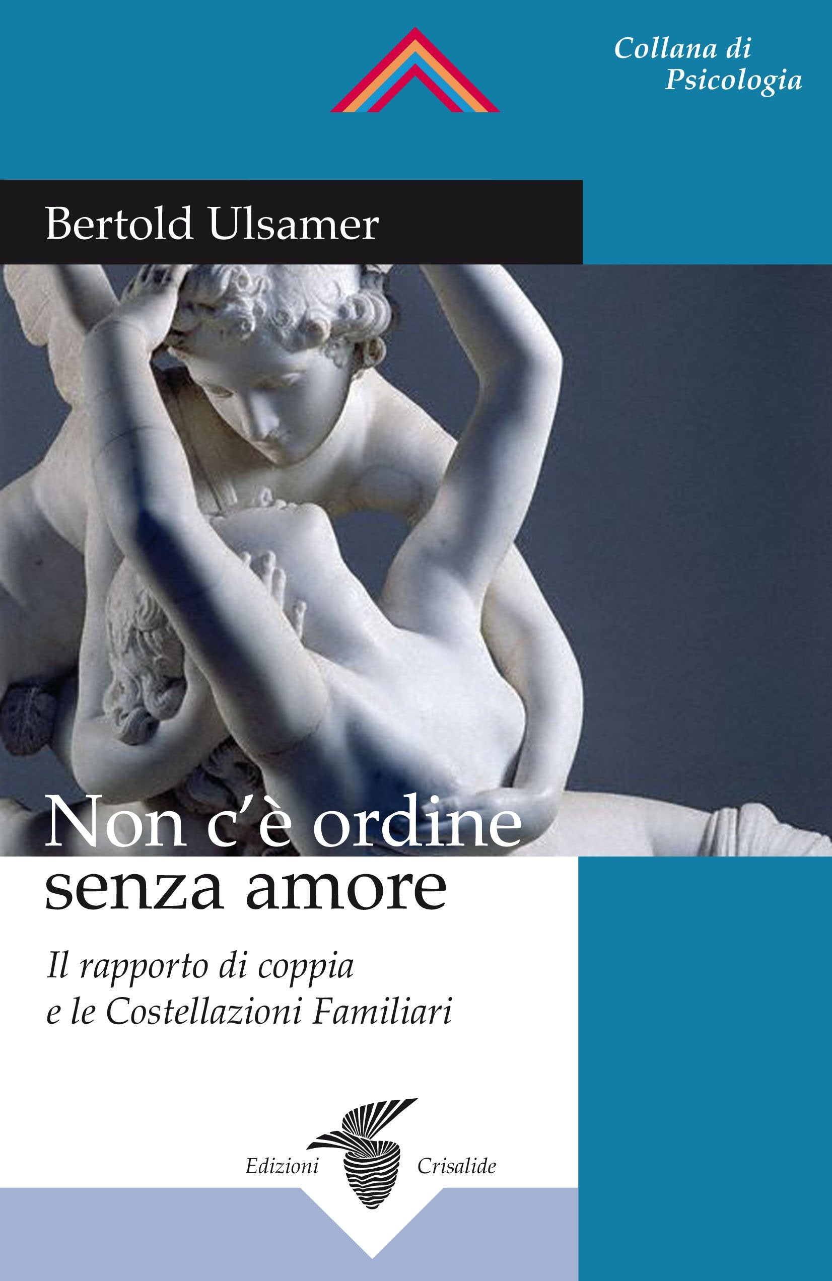 Non c'è ordine senza amore. Il rapporto di coppia e le costellazioni familiari book