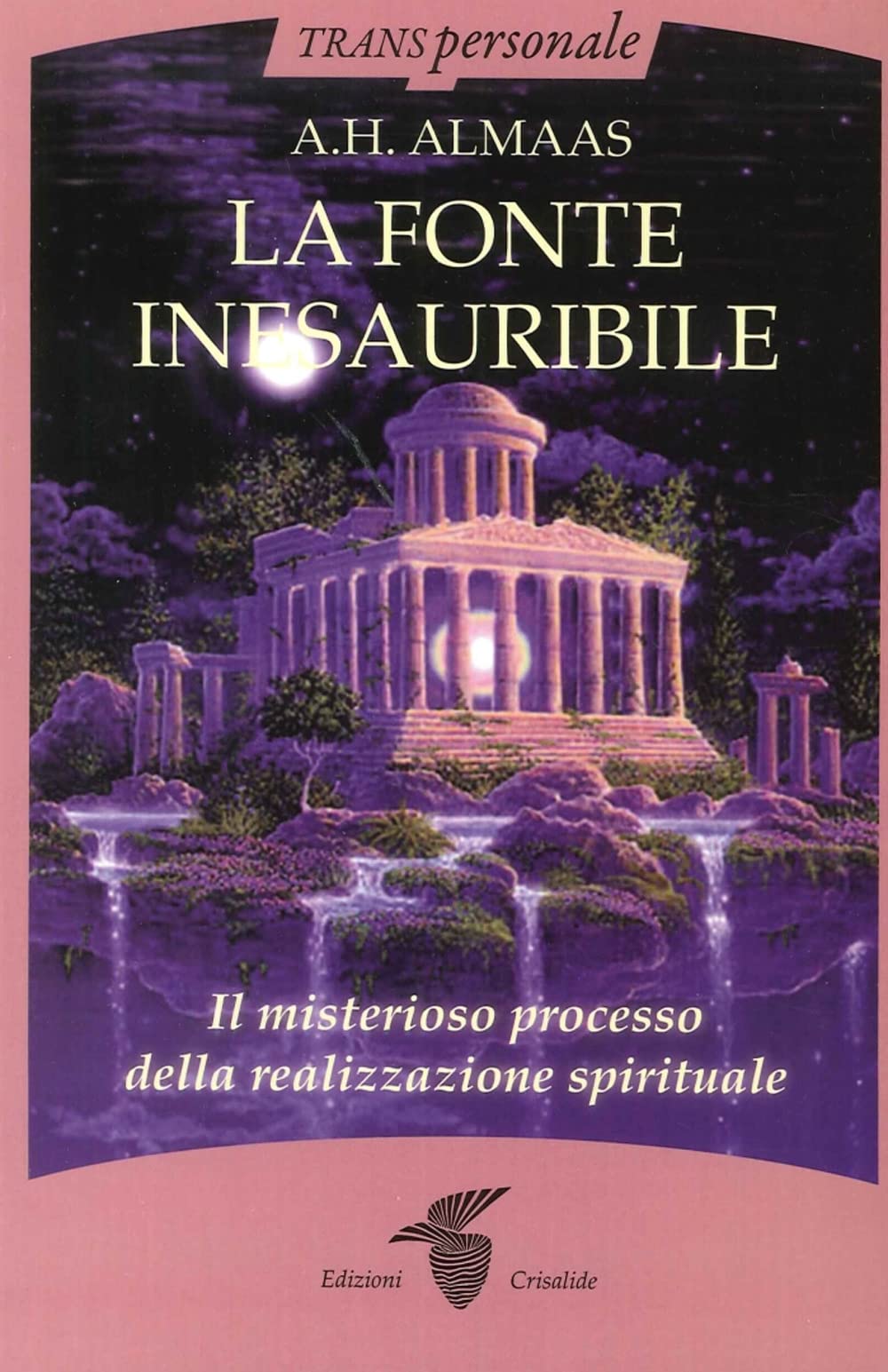 La fonte inesauribile. Il misterioso processo della realizzazione spirituale Religion & Esotericism