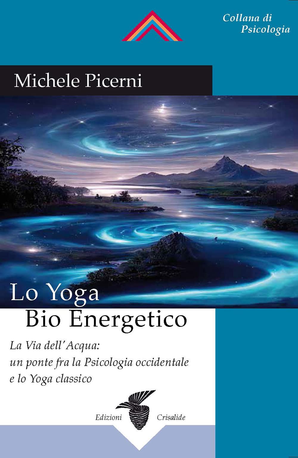 Lo yoga bio energetico. La via dell'acqua: un ponte fra la psicologia occidentale e lo yoga classico book