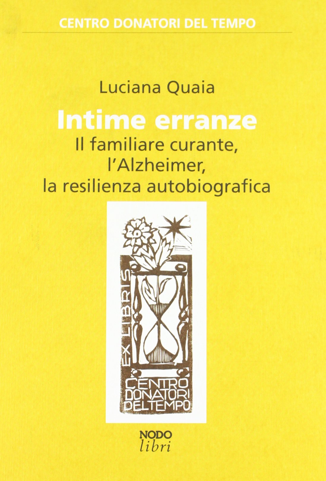 Intime erranze. Il familiare curante, l'Alzheimer, la risilienza autobiografica book