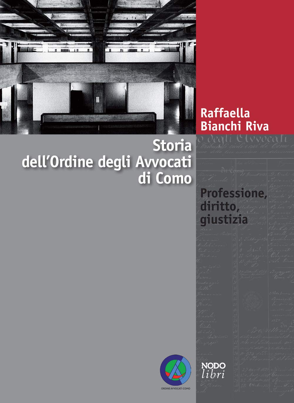 Storia dell'Ordine degli avvocati di Como. Professione, diritto, giustizia book