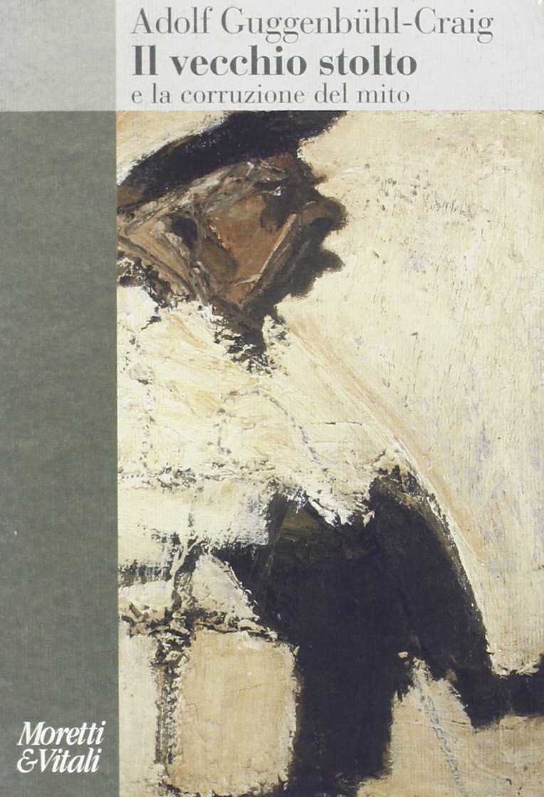 Il vecchio stolto e la corruzione del mito book