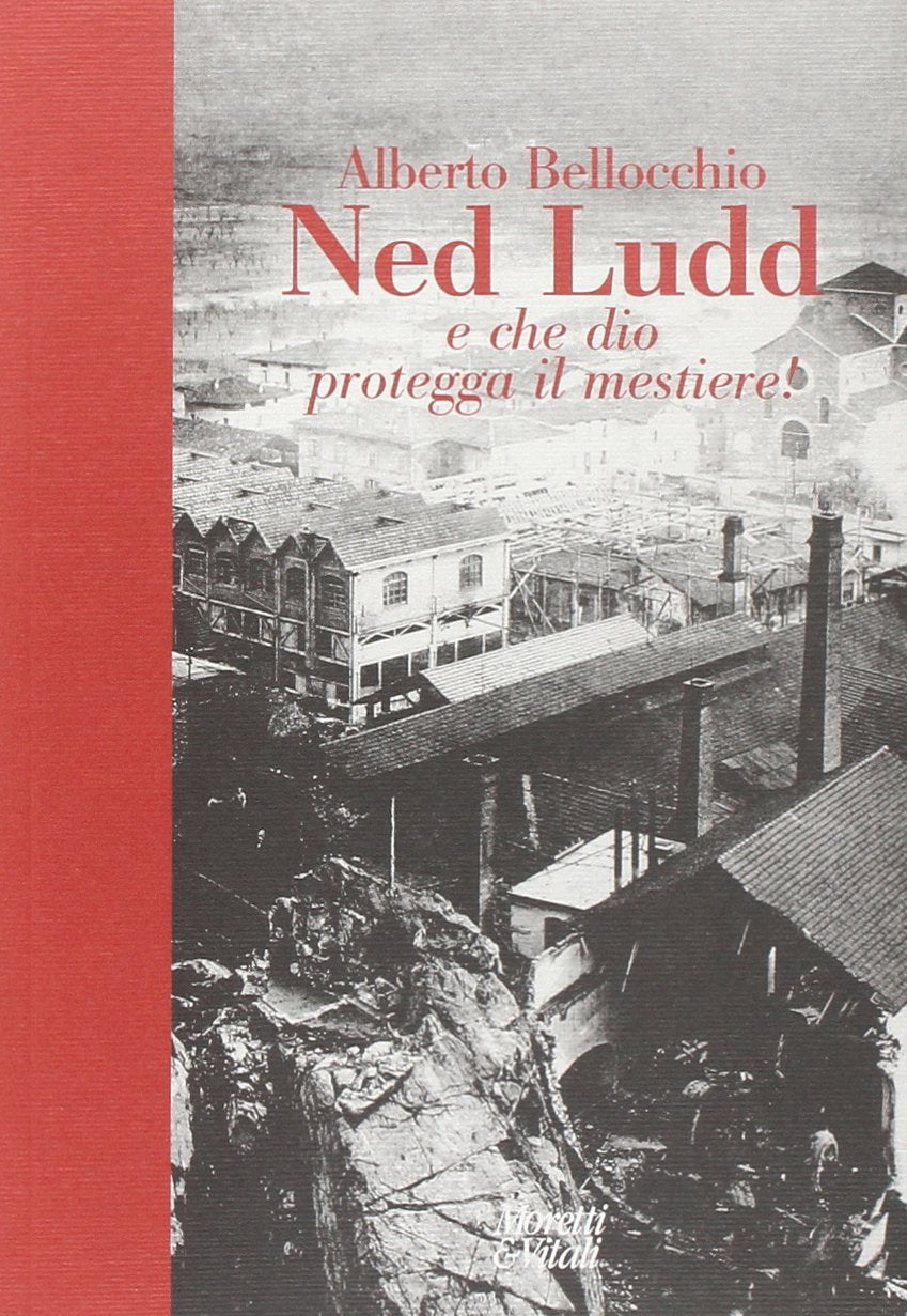 Ned Ludd. E che Dio protegga il mestiere! (Andar per storie) Drama
