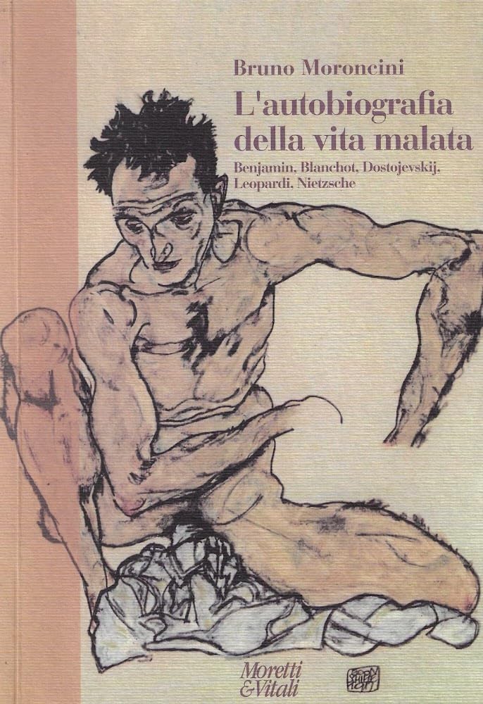 L'autobiografia della vita malata. Benjamin, Blanchot, Dostojevskij, Leopardi, Nietzsche (Narrazioni della conoscenza) Contemporary literature