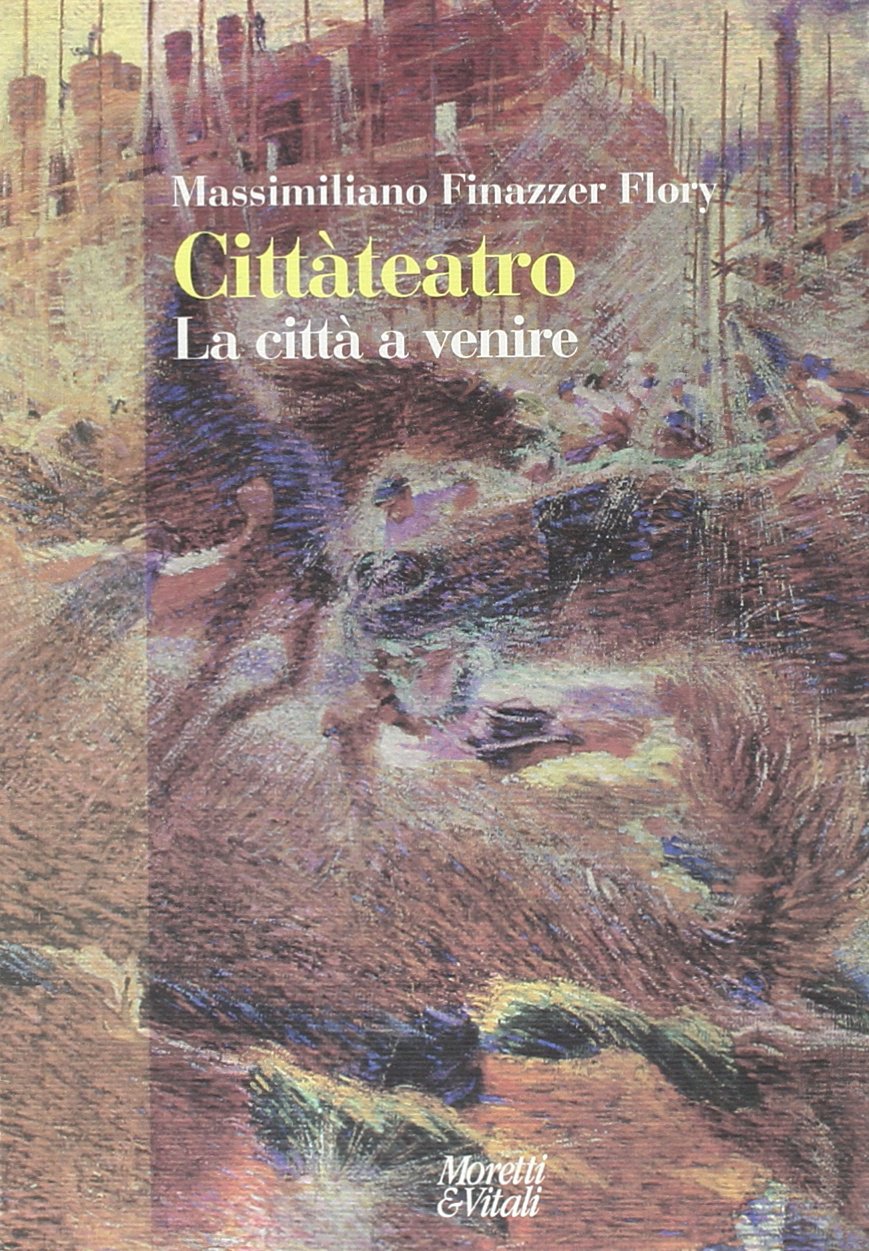 Cittàteatro. La città a venire book