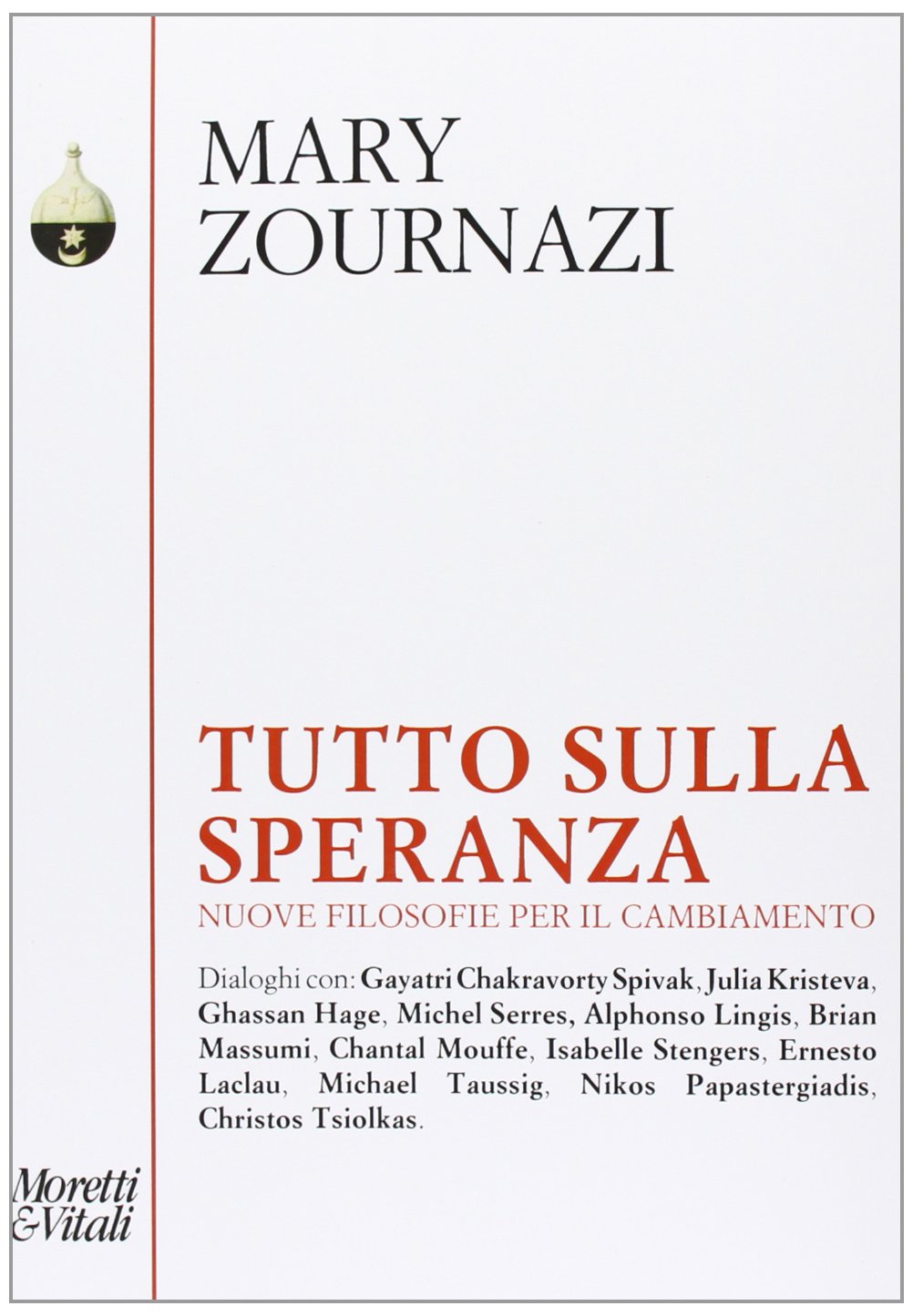 Tutto sulla speranza. Nuove filosofie per il cambiamento (Pensiero e pratiche di trasformazione) Philosophy
