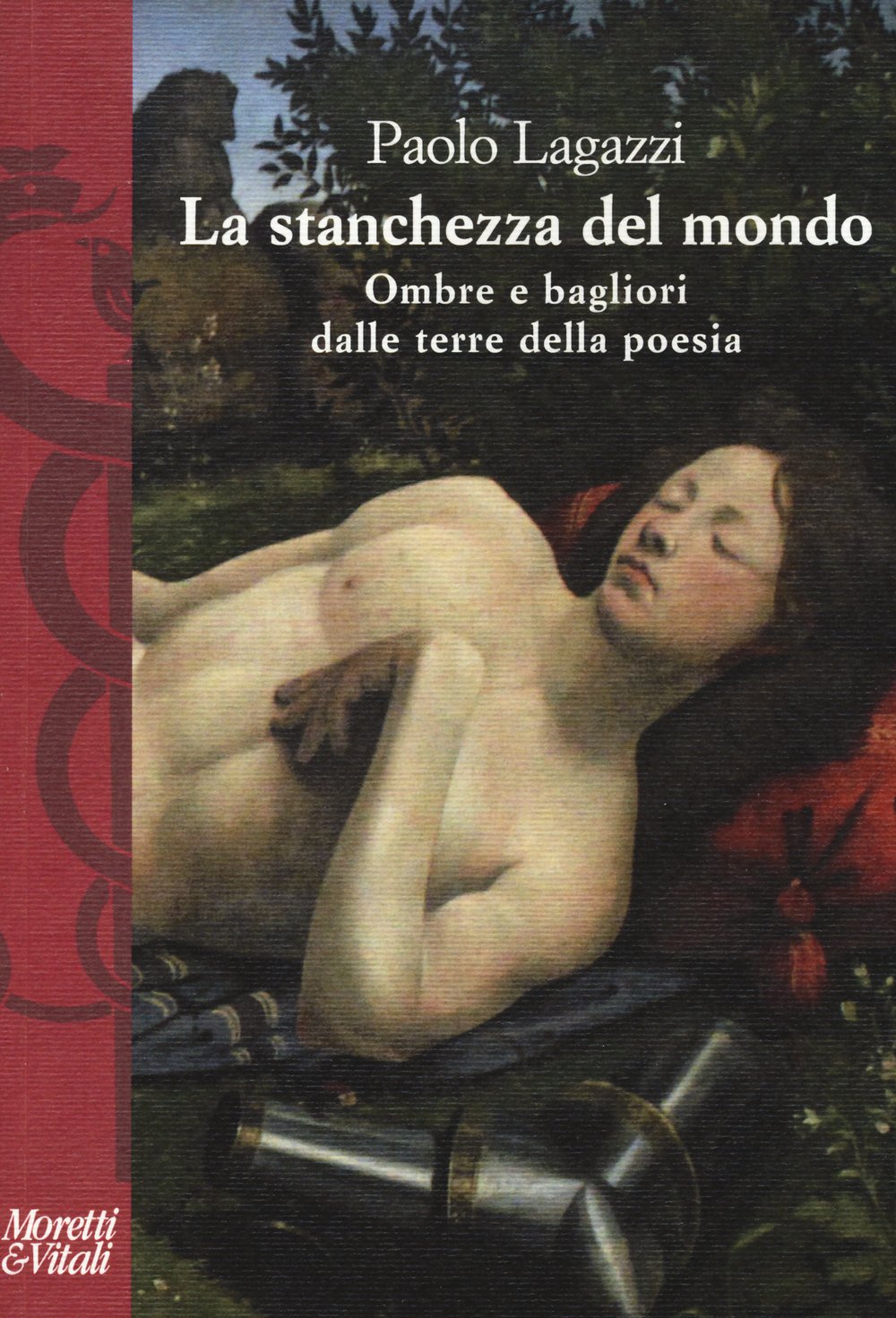 La stanchezza del mondo. Ombre e bagliori dalle terre della poesia book