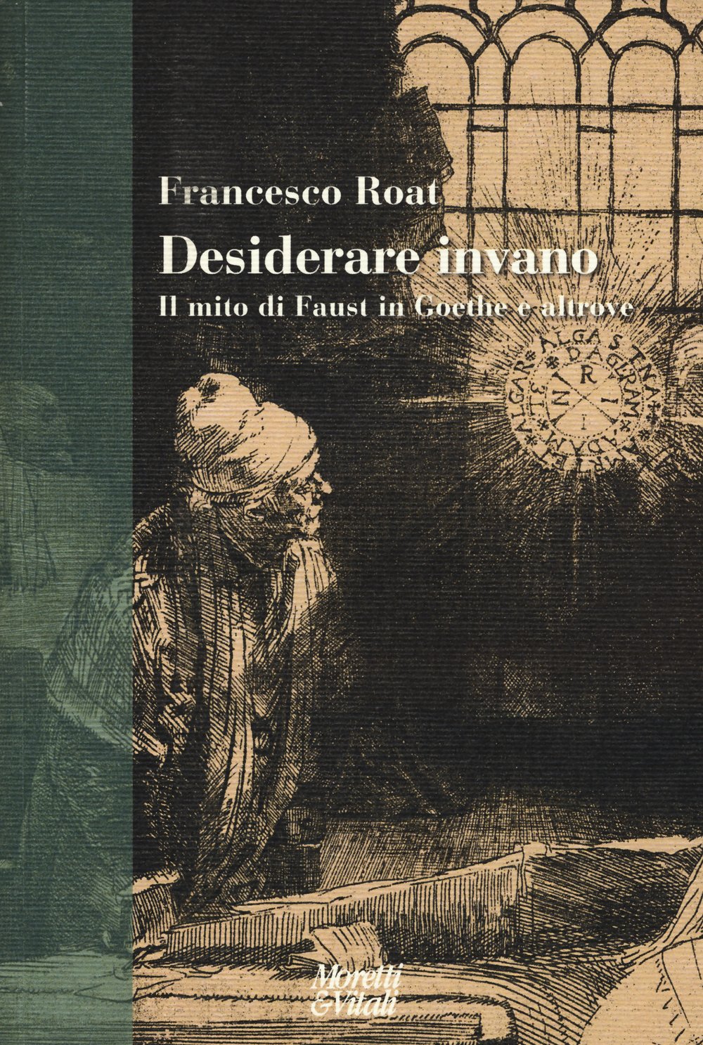 Desiderare invano. Il mito di Faust in Goethe e altrove (Narrazioni della conoscenza) Contemporary literature