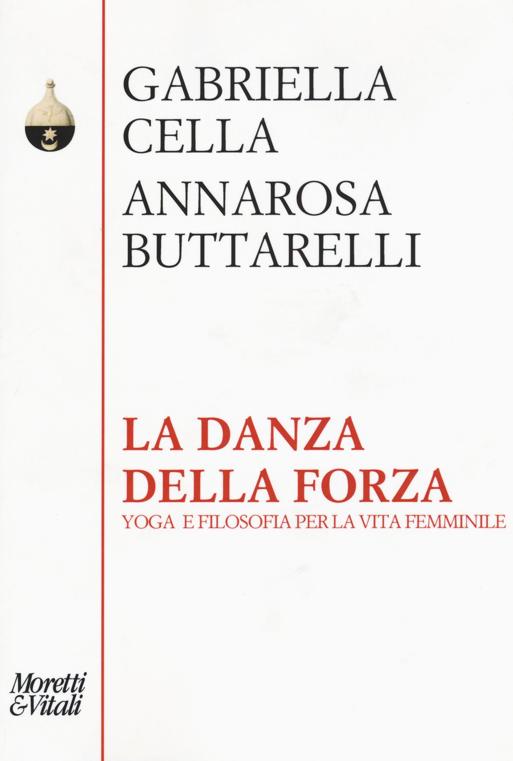 La danza della forza. Yoga e filosofia per la vita femminile Philosophy