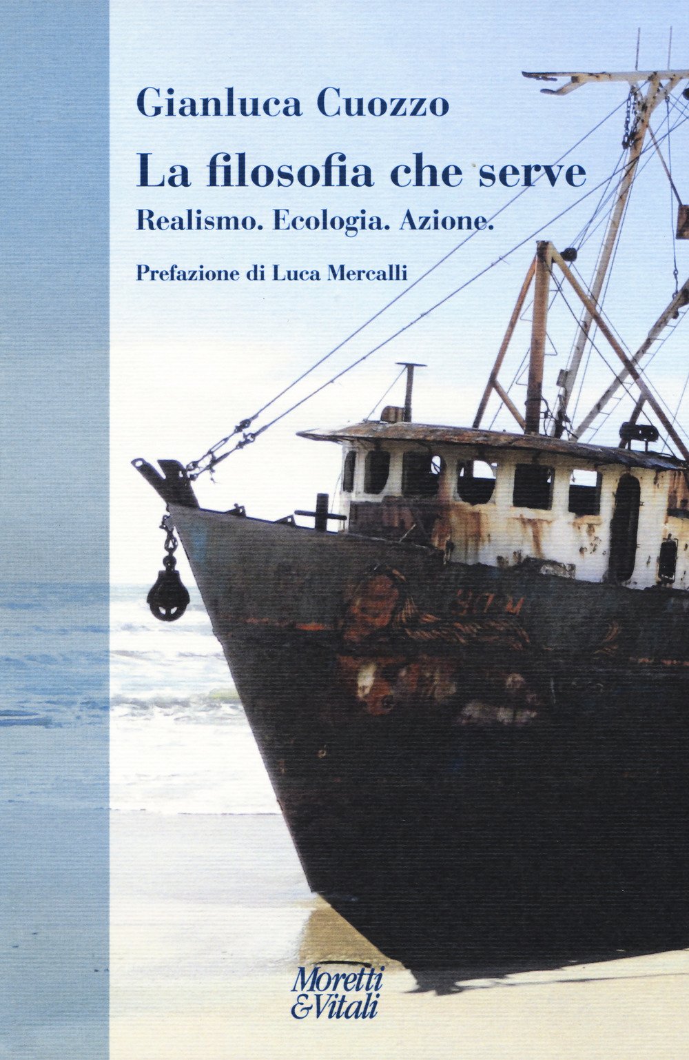 La filosofia che serve. Realismo. Ecologia. Azione book