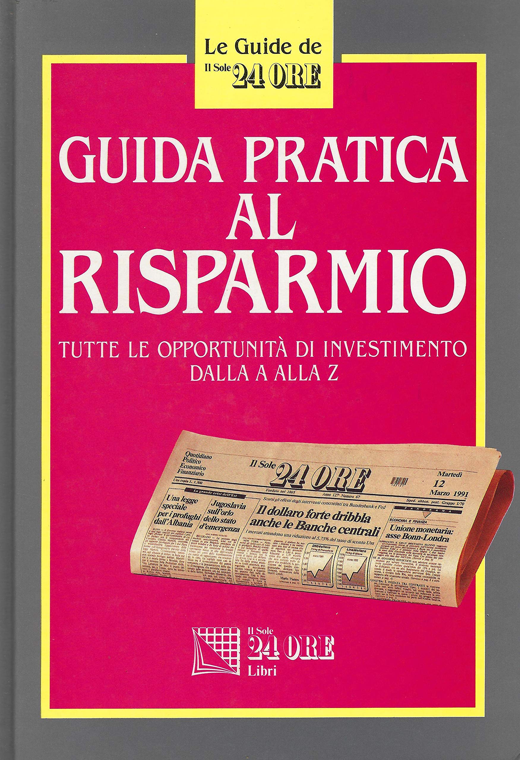 Guida pratica al risparmio. Tutte le opportunità di investimento dalla a alla z book