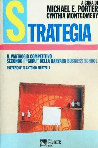 Strategia. Il vantaggio competitivo secondo i «Guru» della Harvard business school book