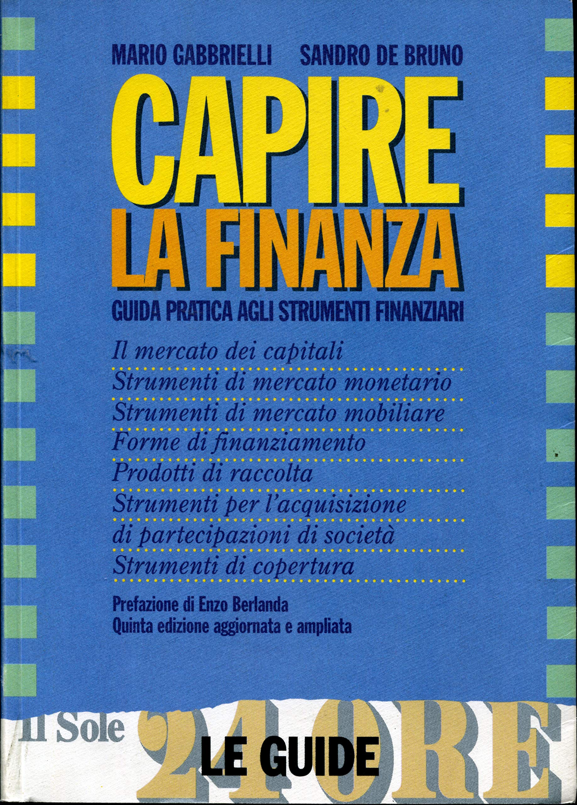 Capire la finanza. Guida pratica agli strumenti finanziari (Le guide de Il sole 24 ore) Business & Technology