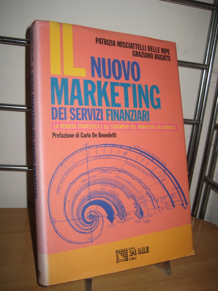 Il nuovo marketing dei servizi finanziari. La vendita strategica e gli strumenti del marketing relazionale book
