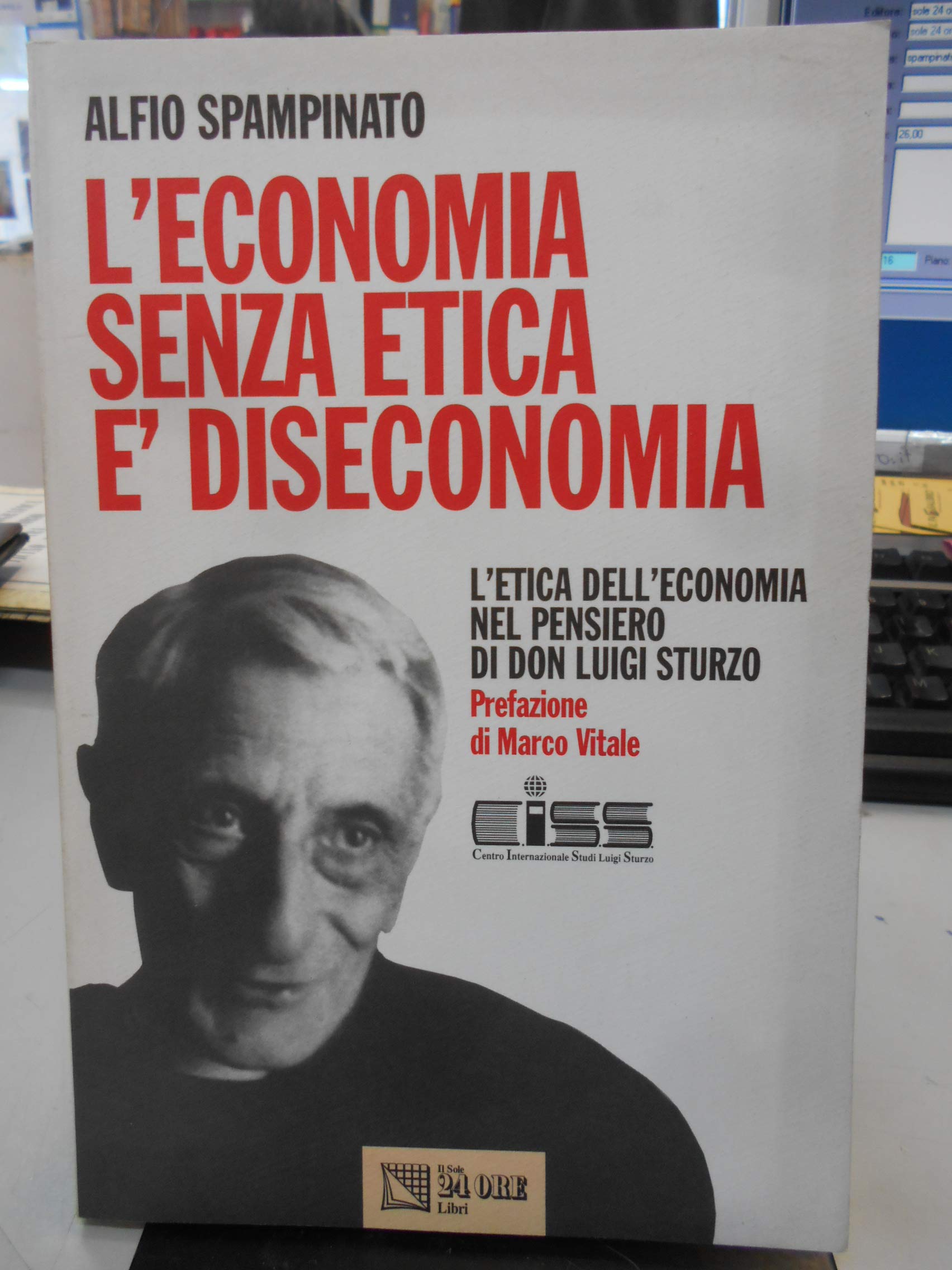 L'economia senza etica è diseconomia. L'etica dell'economia nel pensiero di don Luigi Sturzo (Mondo economico) Business, Finance & Career
