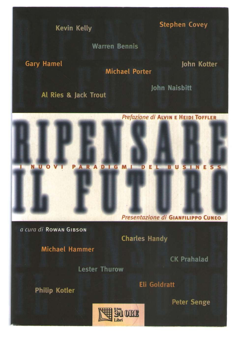 Ripensare il futuro. I nuovi paradigmi del business di Charles Handy, Stephen Covey, Michael Porter, CK Prahalad, Gary Hamel, Michael Hammer... (Management e impresa) Business, Finance & Career