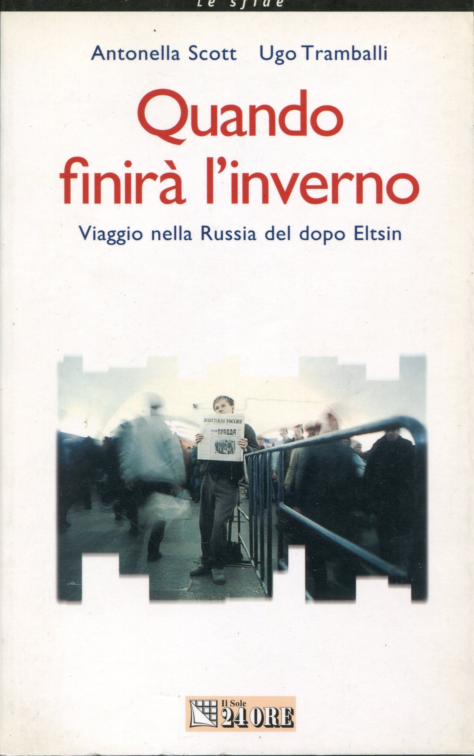 Quando finirà l'inverno. Viaggio nella Russia del dopo Eltsin (Le sfide) Books