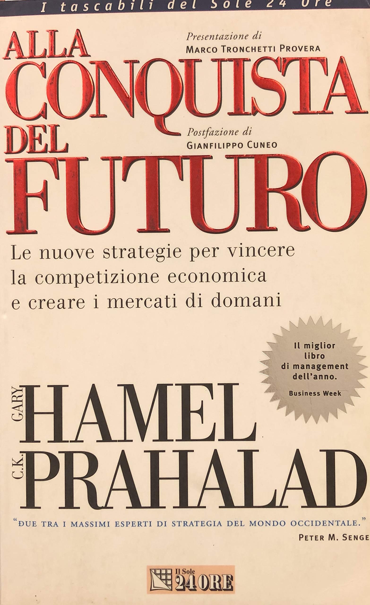 Alla conquista del futuro : le nuove strategie per vincere la competizione economica e creare i mercati di domani Business, Finance & Career
