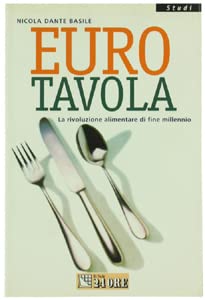 Eurotavola. La rivoluzione alimentare di fine millennio Business, Finance & Career