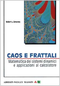 Caos e frattali. Matematica dei sistemi dinamici e applicazioni al calcolatore (Accademica) Mathematics