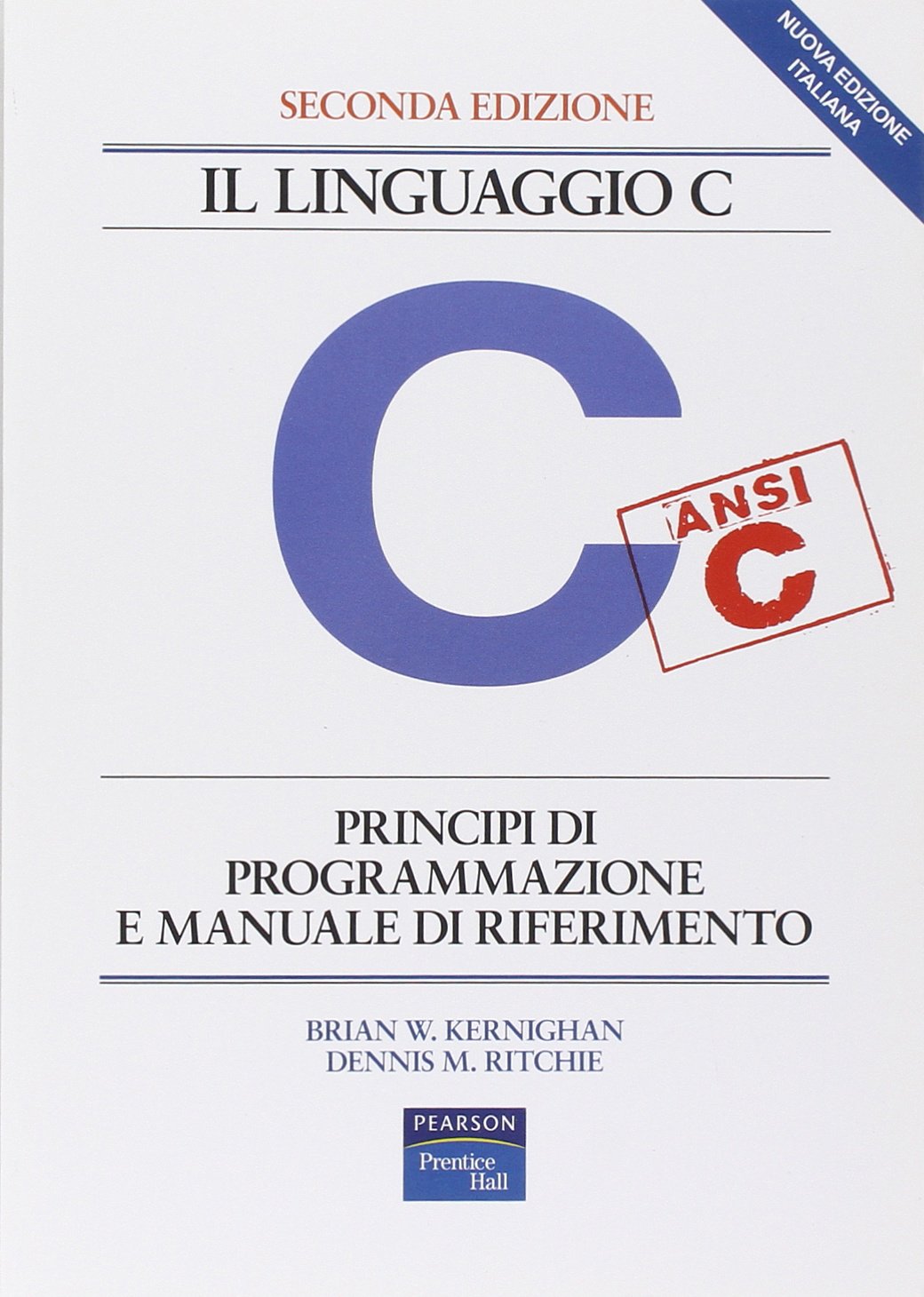 Il linguaggio C. Principi di programmazione e manuale di riferimento book