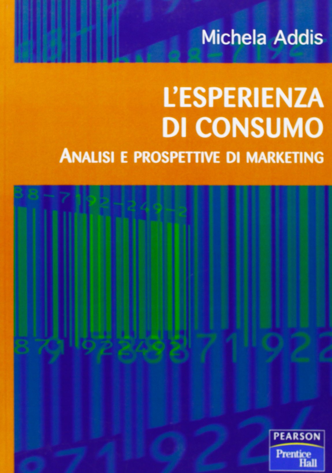 L'esperienza di consumo. Analisi e prospettive di marketing (Accademica) Business, Finance & Career