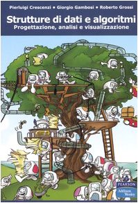 Strutture di dati e algoritmi. Progettazione, analisi e visualizzazione book