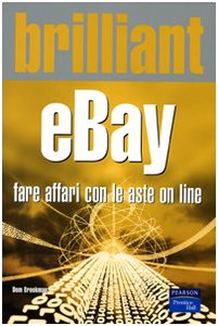 Brilliant eBay. Fare affari con le aste on line Computer Science