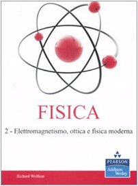 Fisica. Elettromagnetismo, ottica e fisica moderna (Vol. 2) book