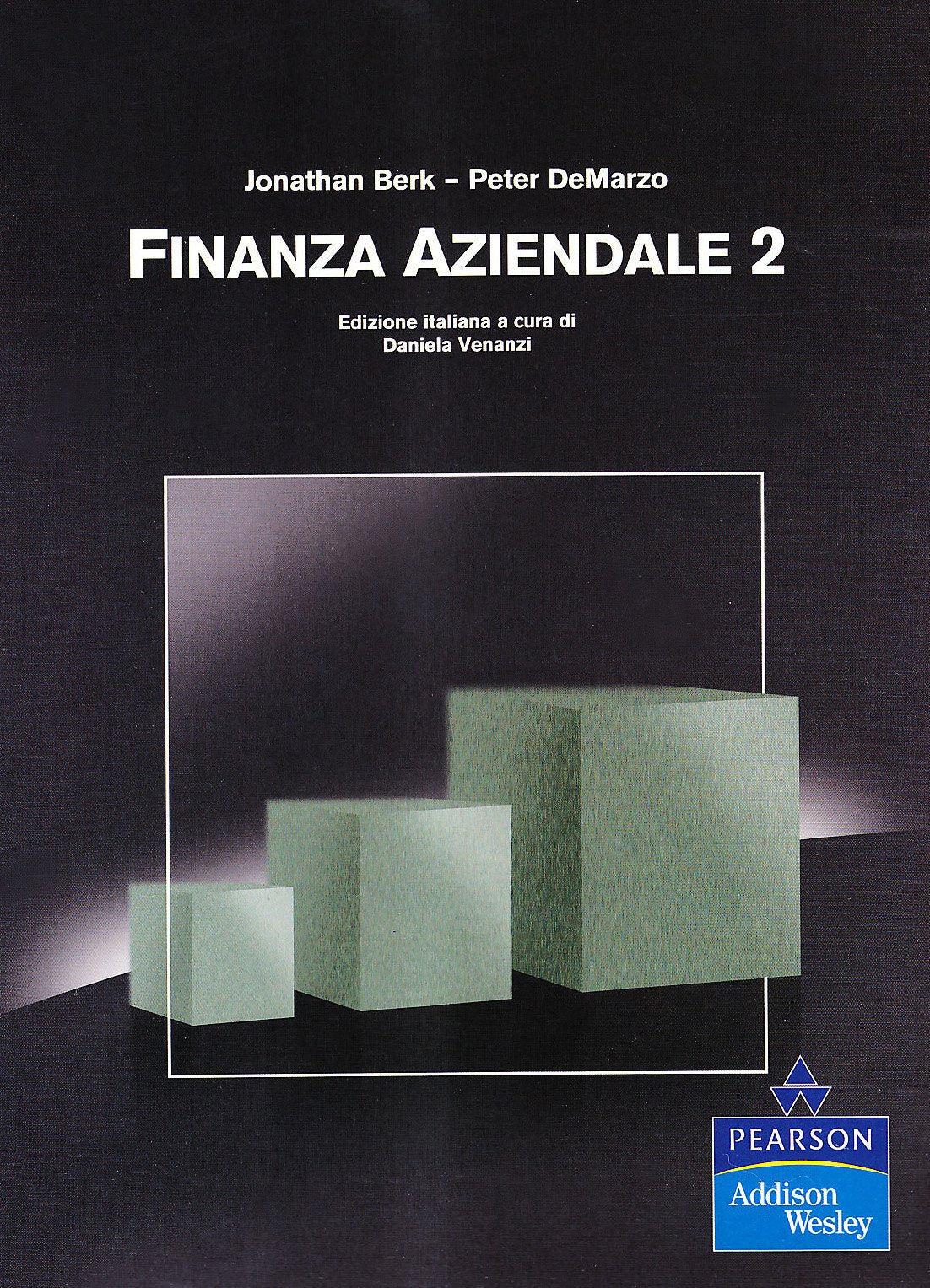Finanza aziendale. Teoria e pratica della finanza moderna (Vol. 2) (Addison Wesley) Business & Technology
