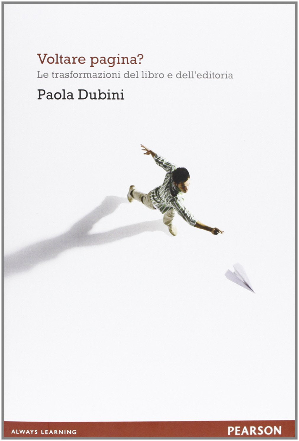 Voltare pagina? Le trasformazioni del libro e dell'editoria book