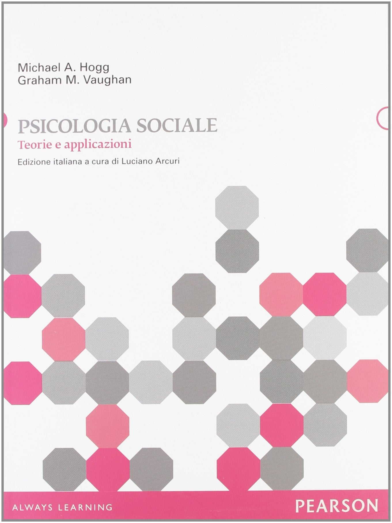 Psicologia sociale. Teorie e applicazioni book