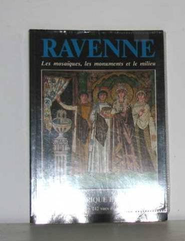 ravenne les mosaiques, les monuments et le milieu book