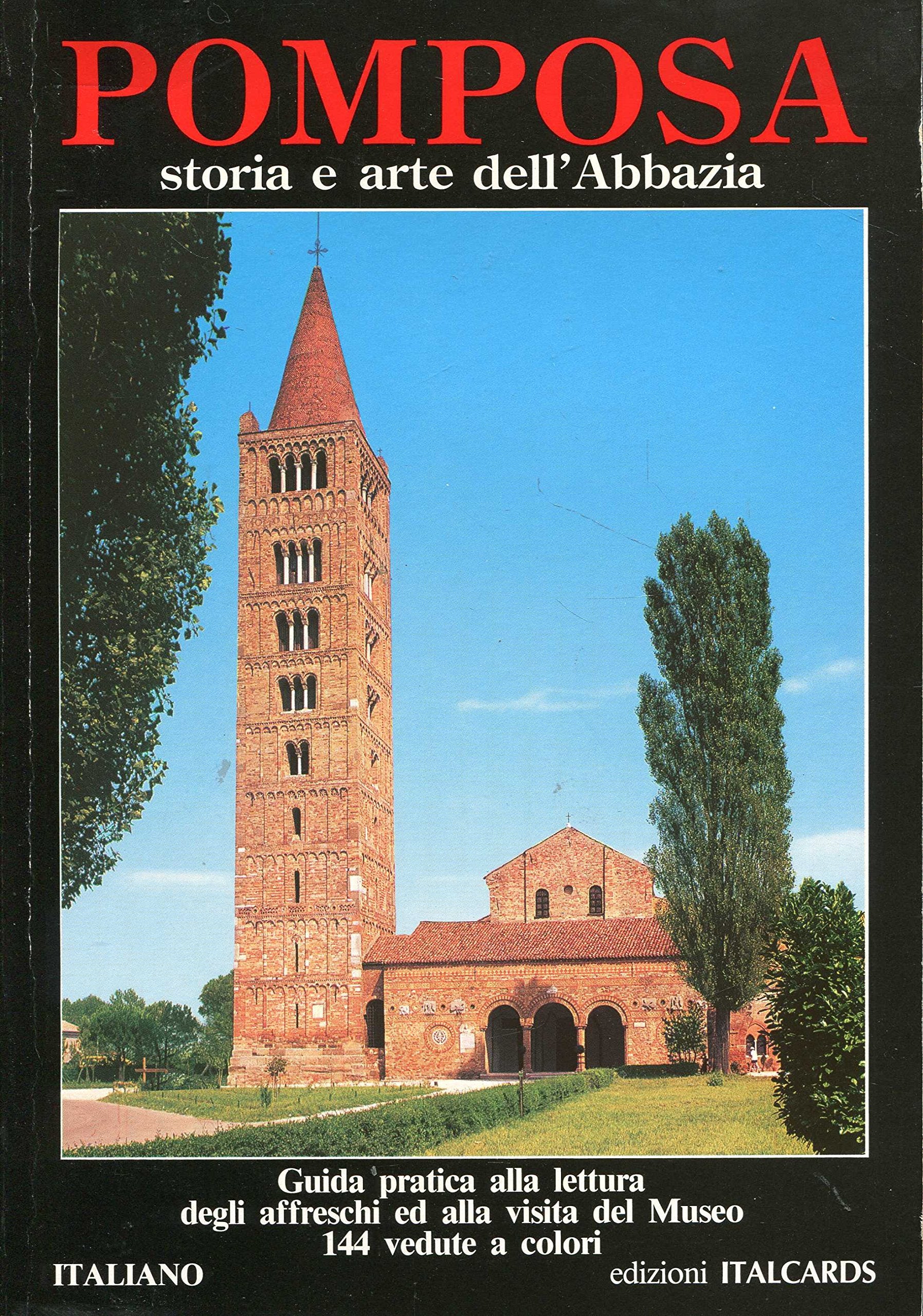 Pomposa. Storia e arte dell'Abbazia Leisure, Home & Garden