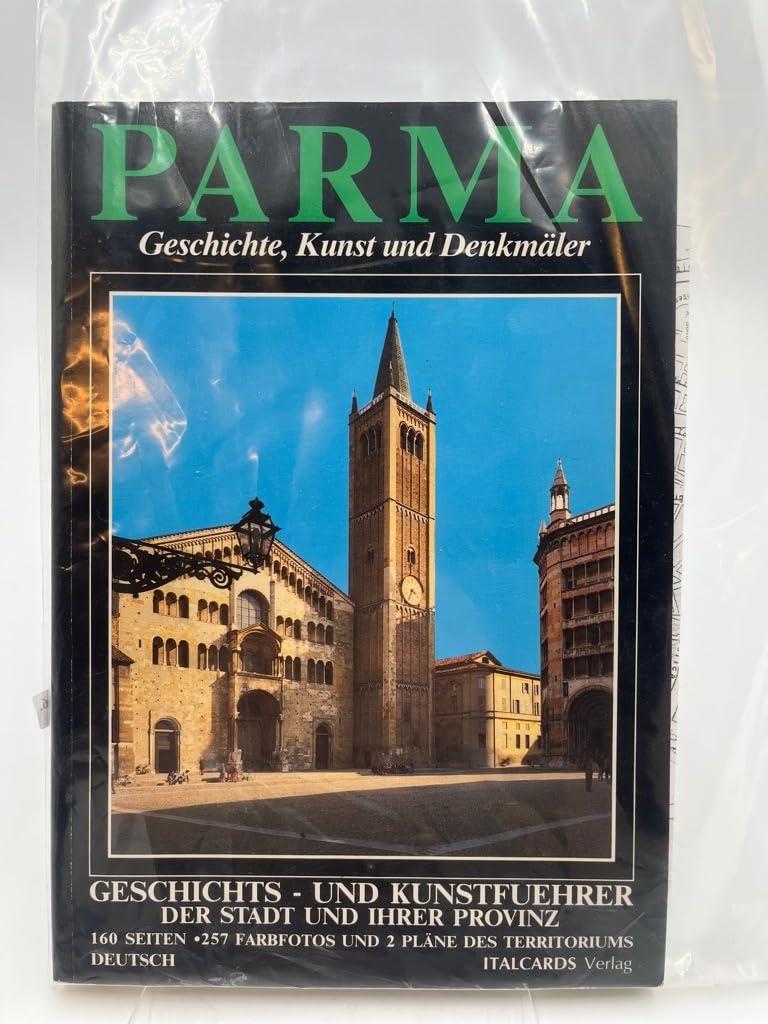 Parma : Geschichte, Kunst und Denkmäler Geschichts- und Kunstführer der Stadt und ihrer Provinz Books