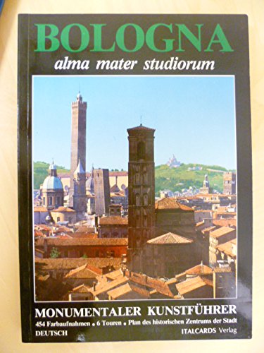 Bologna. Alma mater studiorum. Guida artistica e monumentale. Ediz. tedesca Leisure, Home & Garden