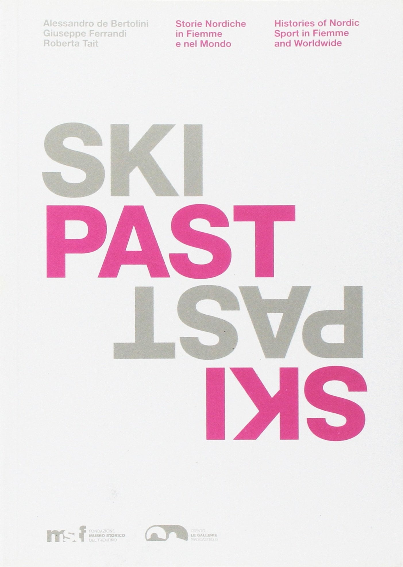 Ski past. Storie nordiche in Fiemme e nel mondo. Ediz. illustrata book