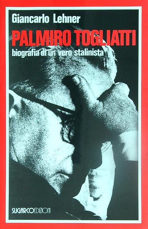 Palmiro Togliatti. Biografia di un vero stalinista (Testimonianze) Books