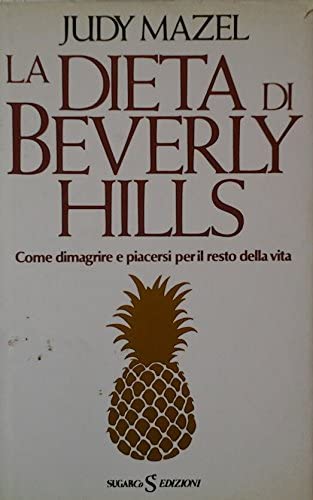 La dieta di Beverly Hills. Come dimagrire e piacersi per il resto della vita book