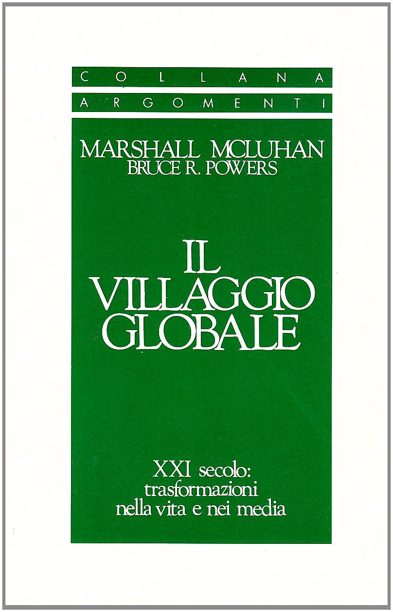Il villaggio globale. XXI secolo: trasformazioni nella vita e nei media Media & Communication