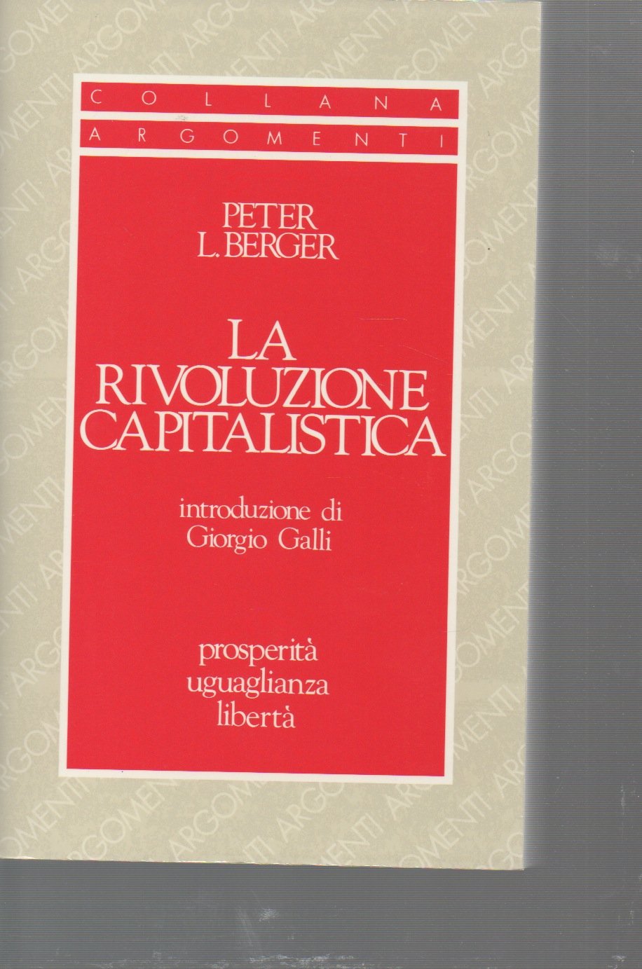 La rivoluzione capitalistica. Prosperità, uguaglianza e libertà book
